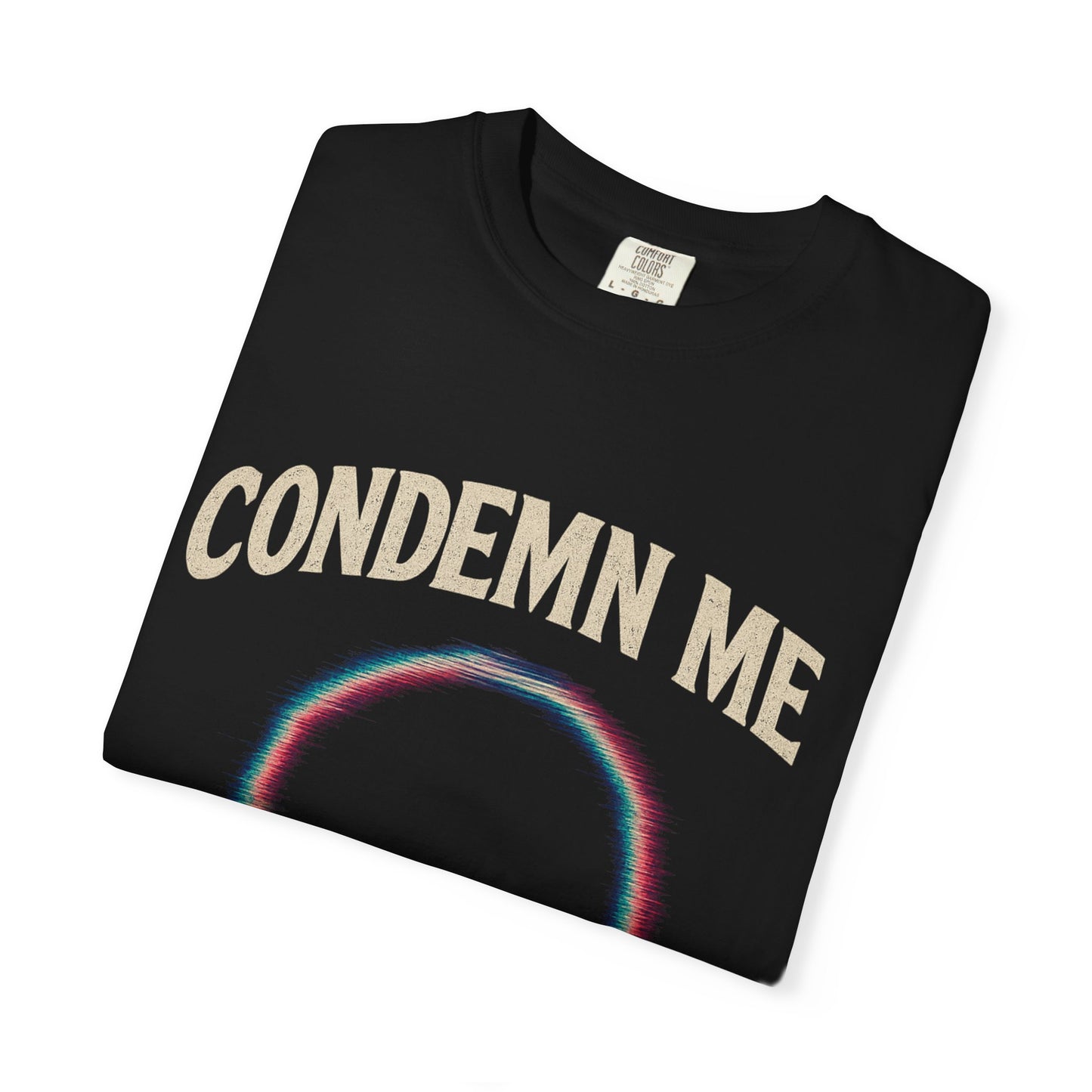 Condemn Me Shirt