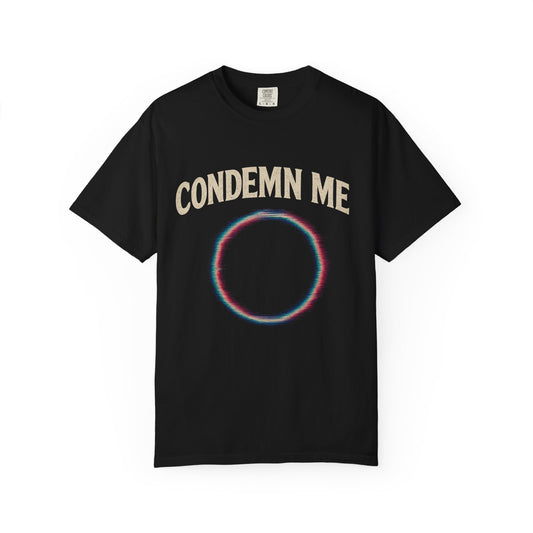 Condemn Me Shirt